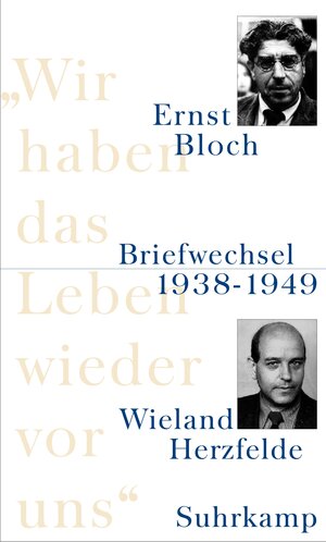 Buchcover »Wir haben das Leben wieder vor uns« | Ernst Bloch | EAN 9783518582596 | ISBN 3-518-58259-3 | ISBN 978-3-518-58259-6
