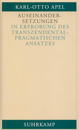 Buchcover Auseinandersetzungen in Erprobung des transzendentalpragmatischen Ansatzes | Karl-Otto Apel | EAN 9783518582602 | ISBN 3-518-58260-7 | ISBN 978-3-518-58260-2