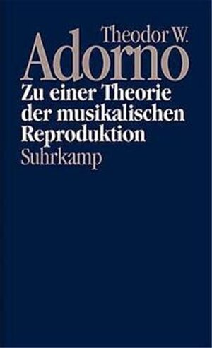 Nachgelassene Schriften. Abteilung I: Fragment gebliebene Schriften: Band 2: Zu einer Theorie der musikalischen Reproduktion: Bd. 1/2