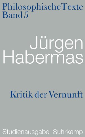 Buchcover Kritik der Vernunft. Philosophische Texte | Jürgen Habermas | EAN 9783518585306 | ISBN 3-518-58530-4 | ISBN 978-3-518-58530-6