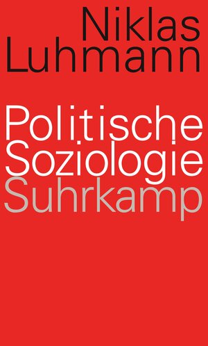 Buchcover Politische Soziologie | Niklas Luhmann | EAN 9783518585412 | ISBN 3-518-58541-X | ISBN 978-3-518-58541-2