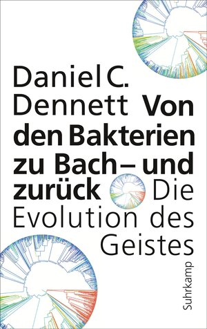 Buchcover Von den Bakterien zu Bach – und zurück | Daniel C. Dennett | EAN 9783518587164 | ISBN 3-518-58716-1 | ISBN 978-3-518-58716-4