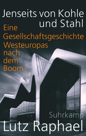 Buchcover Jenseits von Kohle und Stahl | Lutz Raphael | EAN 9783518587355 | ISBN 3-518-58735-8 | ISBN 978-3-518-58735-5