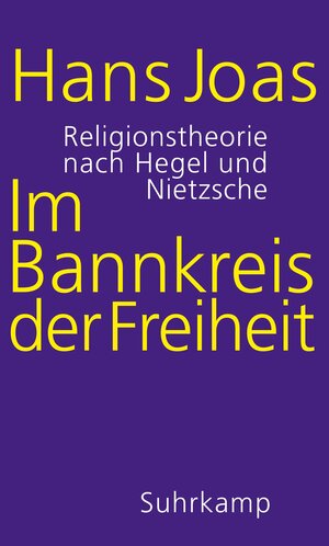Buchcover Im Bannkreis der Freiheit | Hans Joas | EAN 9783518587584 | ISBN 3-518-58758-7 | ISBN 978-3-518-58758-4