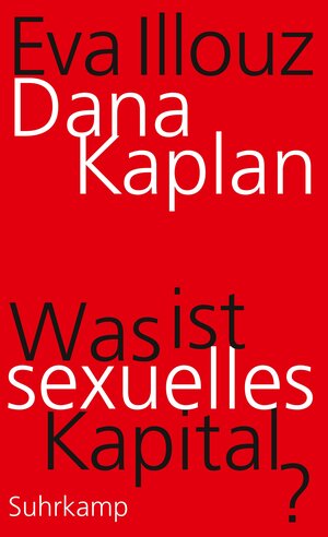 Buchcover Was ist sexuelles Kapital? | Dana Kaplan | EAN 9783518587720 | ISBN 3-518-58772-2 | ISBN 978-3-518-58772-0