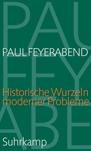 Buchcover Historische Wurzeln moderner Probleme | Paul Feyerabend | EAN 9783518588055 | ISBN 3-518-58805-2 | ISBN 978-3-518-58805-5