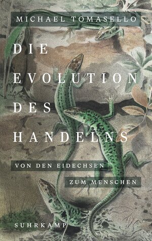 Buchcover Die Evolution des Handelns | Michael Tomasello | EAN 9783518588123 | ISBN 3-518-58812-5 | ISBN 978-3-518-58812-3