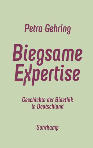 Buchcover Biegsame Expertise | Petra Gehring | EAN 9783518588208 | ISBN 3-518-58820-6 | ISBN 978-3-518-58820-8
