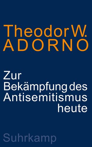 Buchcover Zur Bekämpfung des Antisemitismus heute | Theodor W. Adorno | EAN 9783518588239 | ISBN 3-518-58823-0 | ISBN 978-3-518-58823-9