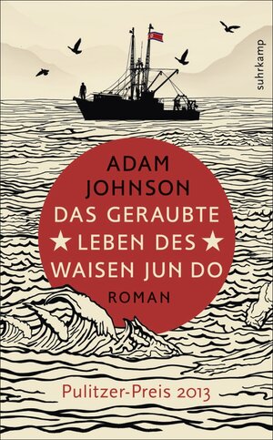 Buchcover Das geraubte Leben des Waisen Jun Do | Adam Johnson | EAN 9783518730690 | ISBN 3-518-73069-X | ISBN 978-3-518-73069-0