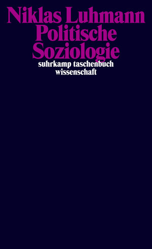 Buchcover Politische Soziologie | Niklas Luhmann | EAN 9783518731079 | ISBN 3-518-73107-6 | ISBN 978-3-518-73107-9