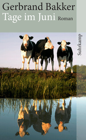 Buchcover Tage im Juni | Gerbrand Bakker | EAN 9783518731109 | ISBN 3-518-73110-6 | ISBN 978-3-518-73110-9