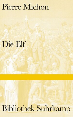 Buchcover Die Elf | Pierre Michon | EAN 9783518731246 | ISBN 3-518-73124-6 | ISBN 978-3-518-73124-6