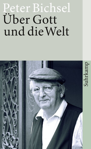 Buchcover Über Gott und die Welt | Peter Bichsel | EAN 9783518731604 | ISBN 3-518-73160-2 | ISBN 978-3-518-73160-4