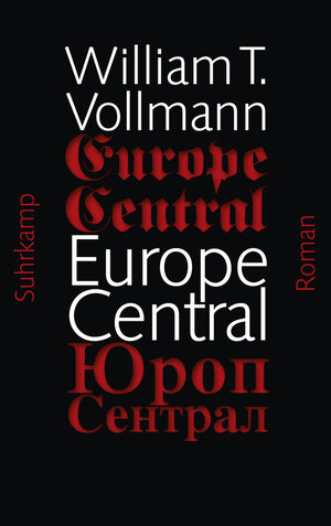 Buchcover Europe Central | William T. Vollmann | EAN 9783518731789 | ISBN 3-518-73178-5 | ISBN 978-3-518-73178-9