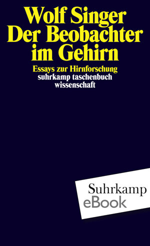 Buchcover Der Beobachter im Gehirn | Wolf Singer | EAN 9783518732113 | ISBN 3-518-73211-0 | ISBN 978-3-518-73211-3