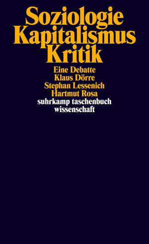 Buchcover Soziologie - Kapitalismus - Kritik | Klaus Dörre | EAN 9783518732342 | ISBN 3-518-73234-X | ISBN 978-3-518-73234-2