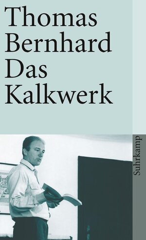 Buchcover Das Kalkwerk | Thomas Bernhard | EAN 9783518734551 | ISBN 3-518-73455-5 | ISBN 978-3-518-73455-1