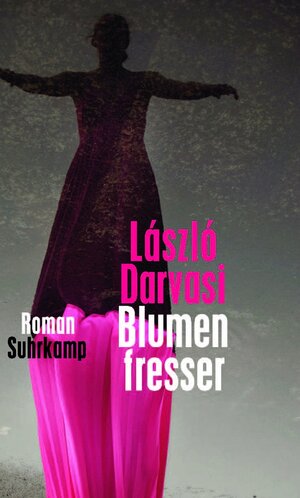 Buchcover Blumenfresser | László Darvasi | EAN 9783518735596 | ISBN 3-518-73559-4 | ISBN 978-3-518-73559-6