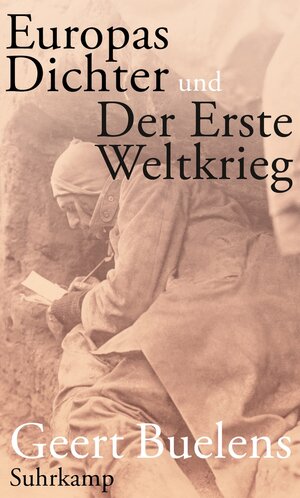 Buchcover Europas Dichter und der Erste Weltkrieg | Geert Buelens | EAN 9783518737071 | ISBN 3-518-73707-4 | ISBN 978-3-518-73707-1