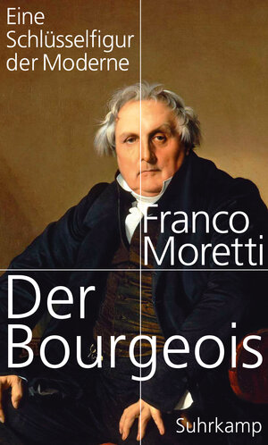Buchcover Der Bourgeois | Franco Moretti | EAN 9783518738337 | ISBN 3-518-73833-X | ISBN 978-3-518-73833-7