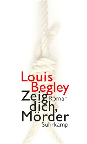 Buchcover Zeig dich, Mörder | Louis Begley | EAN 9783518739891 | ISBN 3-518-73989-1 | ISBN 978-3-518-73989-1