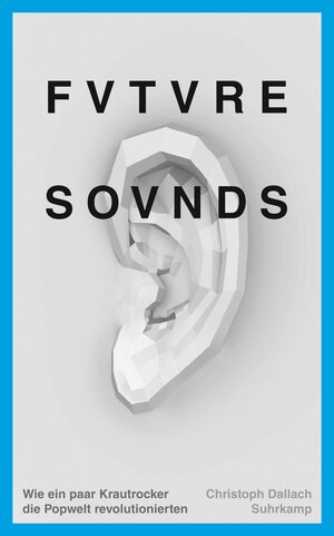 Buchcover Future Sounds | Christoph Dallach | EAN 9783518740231 | ISBN 3-518-74023-7 | ISBN 978-3-518-74023-1