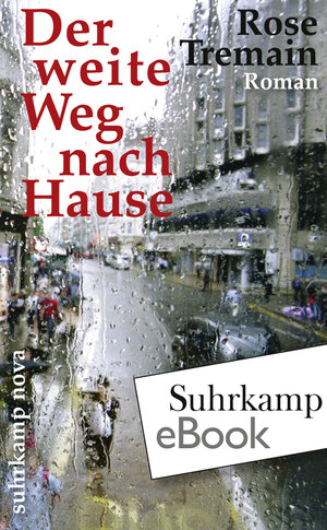 Buchcover Der weite Weg nach Hause | Rose Tremain | EAN 9783518741214 | ISBN 3-518-74121-7 | ISBN 978-3-518-74121-4