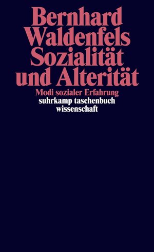 Buchcover Sozialität und Alterität | Bernhard Waldenfels | EAN 9783518741351 | ISBN 3-518-74135-7 | ISBN 978-3-518-74135-1