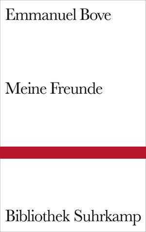Buchcover Meine Freunde | Emmanuel Bove | EAN 9783518741566 | ISBN 3-518-74156-X | ISBN 978-3-518-74156-6