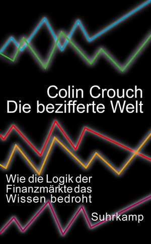 Buchcover Die bezifferte Welt | Colin Crouch | EAN 9783518741979 | ISBN 3-518-74197-7 | ISBN 978-3-518-74197-9