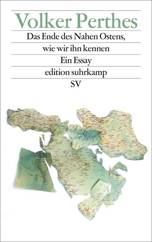 Buchcover Das Ende des Nahen Ostens, wie wir ihn kennen | Volker Perthes | EAN 9783518742778 | ISBN 3-518-74277-9 | ISBN 978-3-518-74277-8