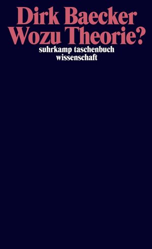 Buchcover Wozu Theorie? | Dirk Baecker | EAN 9783518744147 | ISBN 3-518-74414-3 | ISBN 978-3-518-74414-7