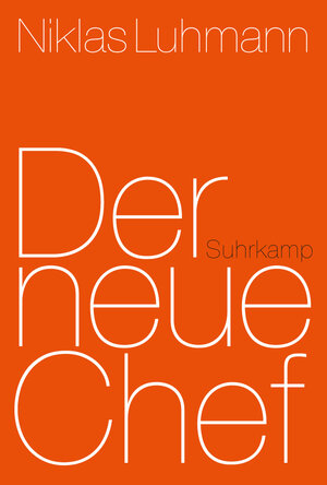 Buchcover Der neue Chef | Niklas Luhmann | EAN 9783518744741 | ISBN 3-518-74474-7 | ISBN 978-3-518-74474-1