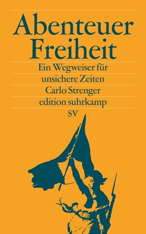 Buchcover Abenteuer Freiheit | Carlo Strenger | EAN 9783518745229 | ISBN 3-518-74522-0 | ISBN 978-3-518-74522-9