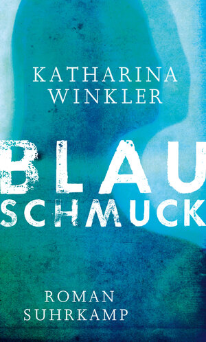 Buchcover Blauschmuck | Katharina Winkler | EAN 9783518745335 | ISBN 3-518-74533-6 | ISBN 978-3-518-74533-5