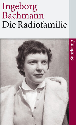 Buchcover Die Radiofamilie | Ingeborg Bachmann | EAN 9783518745502 | ISBN 3-518-74550-6 | ISBN 978-3-518-74550-2