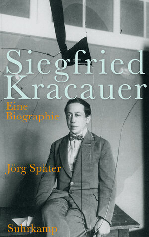 Buchcover Siegfried Kracauer | Jörg Später | EAN 9783518748046 | ISBN 3-518-74804-1 | ISBN 978-3-518-74804-6
