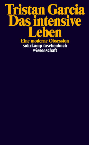 Buchcover Das intensive Leben | Tristan Garcia | EAN 9783518751060 | ISBN 3-518-75106-9 | ISBN 978-3-518-75106-0