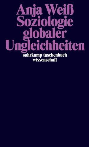 Buchcover Soziologie Globaler Ungleichheiten | Anja Weiß | EAN 9783518751640 | ISBN 3-518-75164-6 | ISBN 978-3-518-75164-0