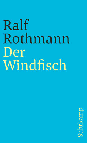 Buchcover Der Windfisch | Ralf Rothmann | EAN 9783518753750 | ISBN 3-518-75375-4 | ISBN 978-3-518-75375-0