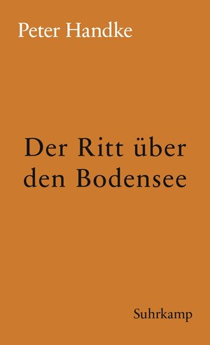 Buchcover Der Ritt über den Bodensee | Peter Handke | EAN 9783518756461 | ISBN 3-518-75646-X | ISBN 978-3-518-75646-1