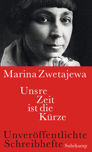 Buchcover Unsre Zeit ist die Kürze | Marina Zwetajewa | EAN 9783518756744 | ISBN 3-518-75674-5 | ISBN 978-3-518-75674-4