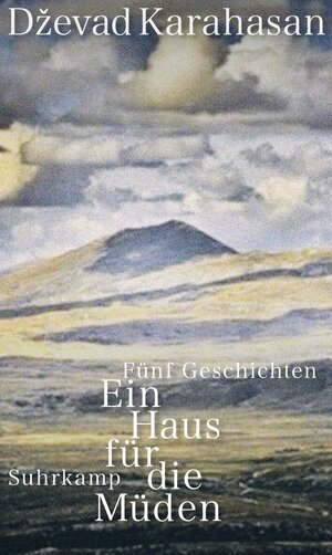 Buchcover Ein Haus für die Müden | Dževad Karahasan | EAN 9783518758991 | ISBN 3-518-75899-3 | ISBN 978-3-518-75899-1