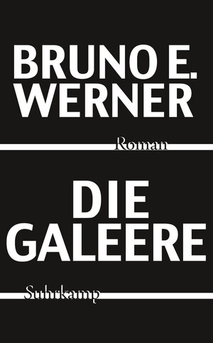 Buchcover Die Galeere | Bruno E. Werner | EAN 9783518759462 | ISBN 3-518-75946-9 | ISBN 978-3-518-75946-2