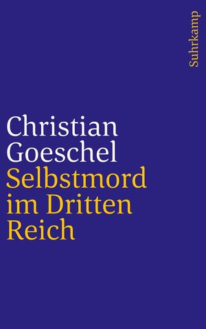 Buchcover Selbstmord im Dritten Reich | Christian Goeschel | EAN 9783518761809 | ISBN 3-518-76180-3 | ISBN 978-3-518-76180-9