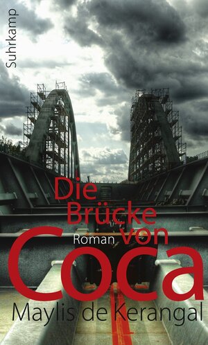 Buchcover Die Brücke von Coca | Maylis de Kerangal | EAN 9783518762509 | ISBN 3-518-76250-8 | ISBN 978-3-518-76250-9