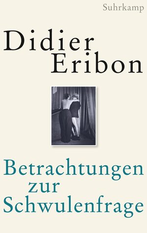Buchcover Betrachtungen zur Schwulenfrage | Didier Eribon | EAN 9783518763148 | ISBN 3-518-76314-8 | ISBN 978-3-518-76314-8