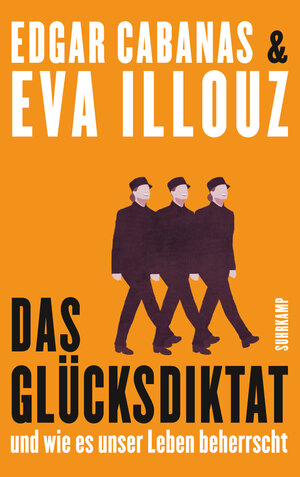 Buchcover Das Glücksdiktat | Eva Illouz | EAN 9783518763285 | ISBN 3-518-76328-8 | ISBN 978-3-518-76328-5