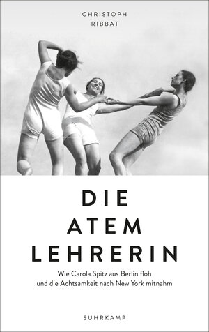 Buchcover Die Atemlehrerin | Christoph Ribbat | EAN 9783518764749 | ISBN 3-518-76474-8 | ISBN 978-3-518-76474-9
